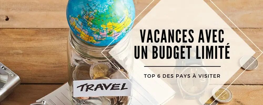 pays vacances petit budget limité