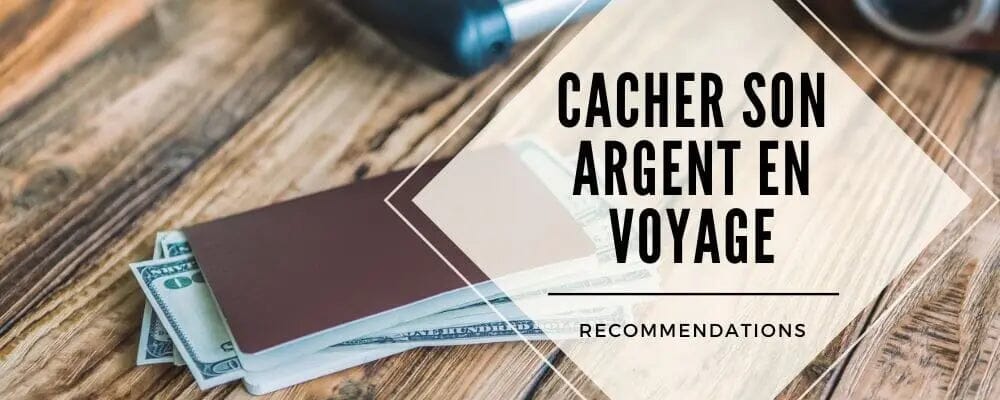 cacher son argent en voyage
