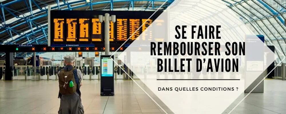 conditions se faire rembourser billet d'avion