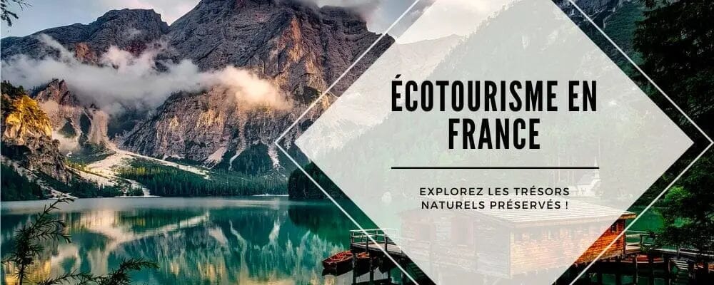 ecotourisme france tresor naturel présérvé