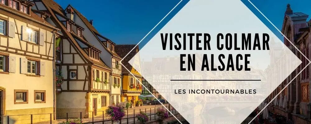 visiter colmar alsace