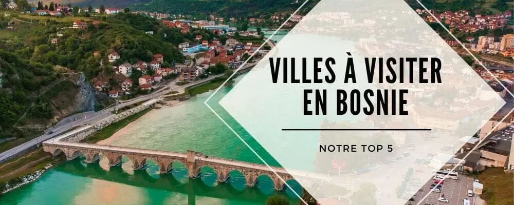 quelles villes visiter en bosnie